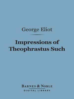 cover image of Impressions of Theophrastus Such (Barnes & Noble Digital Library)